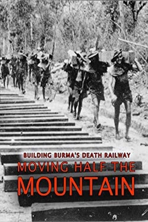 Building Burma's Death Railway: Moving Half the Mountain poster