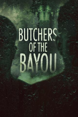 Butchers of the Bayou poster