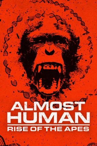 Almost Human: Rise of the Apes poster