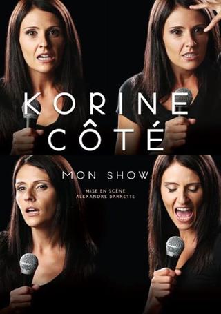 Korine Côté : Mon show poster