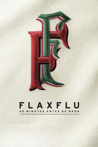 Fla x Flu: 40 Minutos Antes do Nada poster