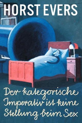 Horst Evers - Der kategorische Imperativ ist keine Stellung beim Sex poster