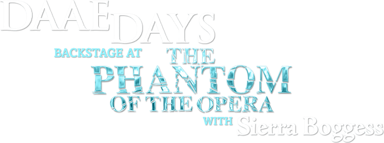 Daae Days: Backstage at 'The Phantom of the Opera' with Sierra Boggess logo