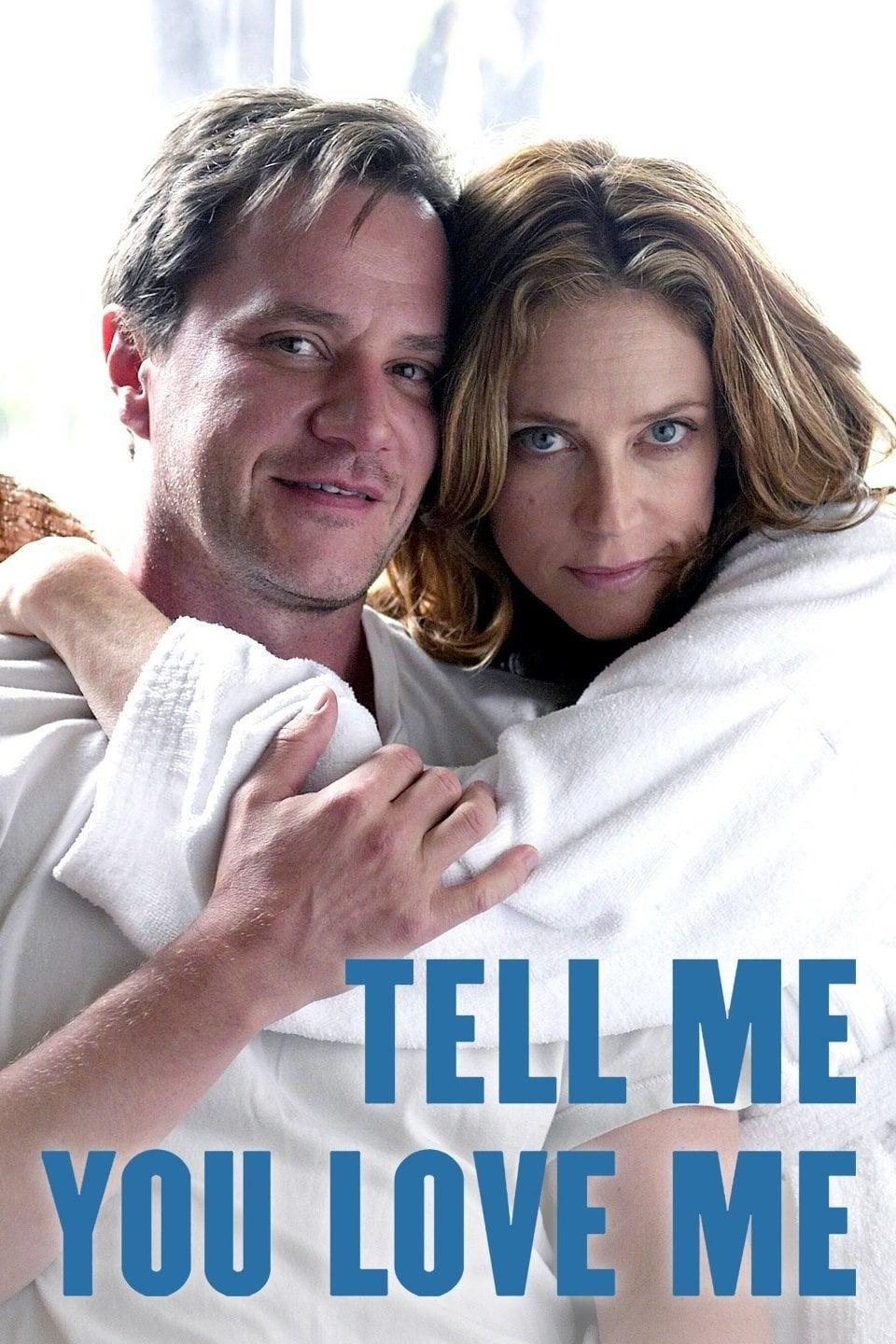 Tell Me You Love Me poster