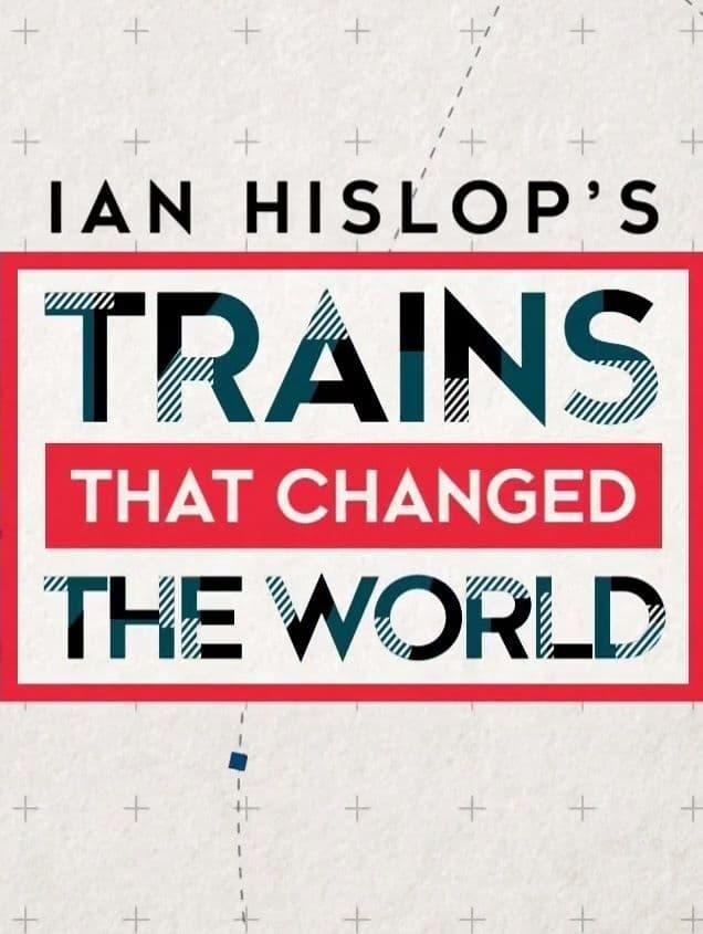 Ian Hislop's Trains That Changed the World poster