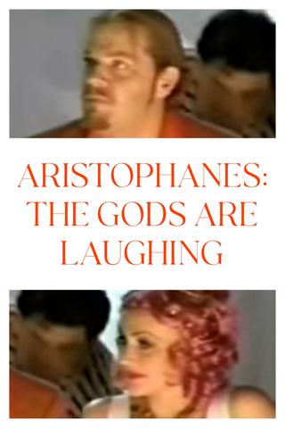 Aristophanes: The Gods Are Laughing poster