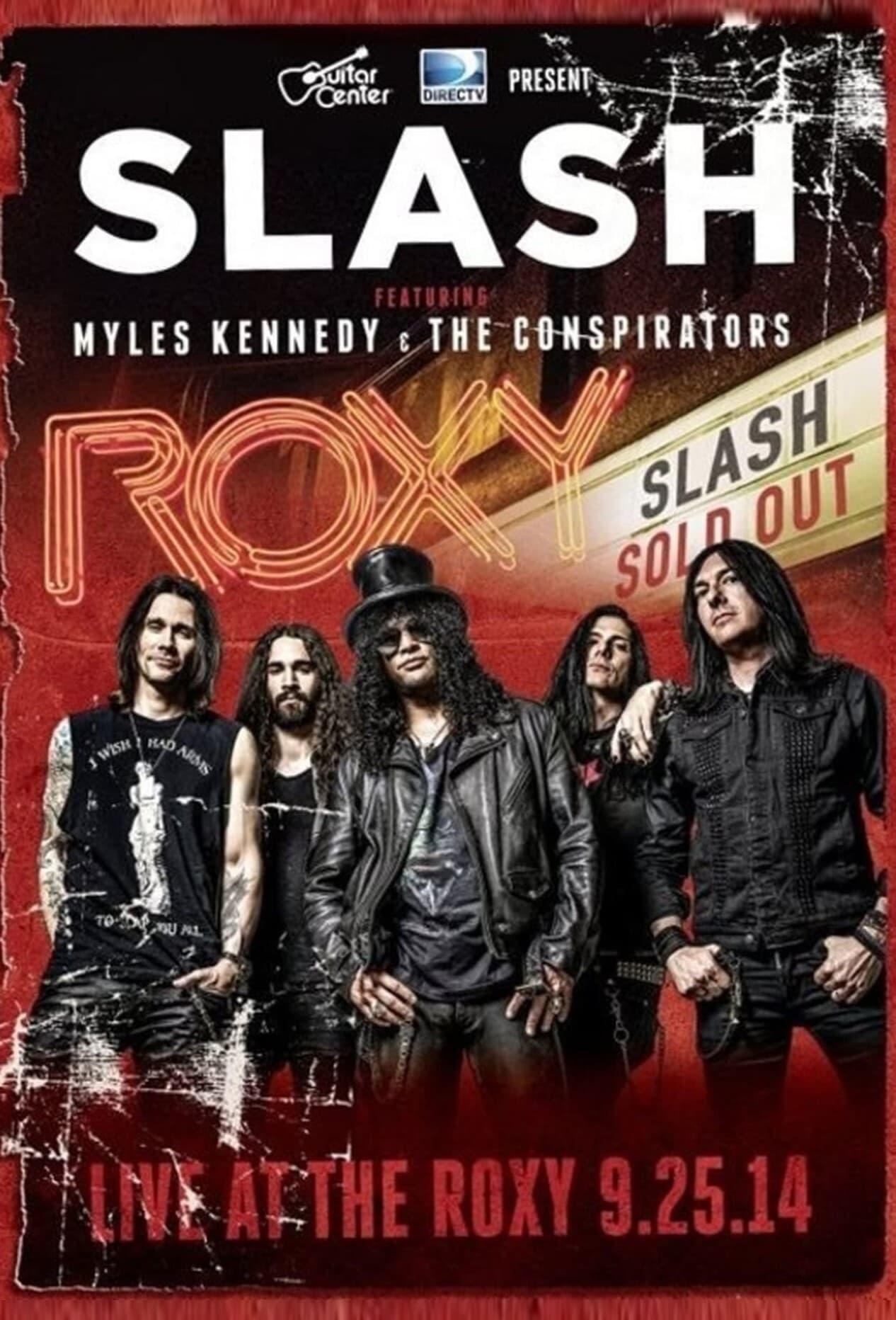 Slash feat Myles Kennedy & The Conspirators : Live At The Roxy poster