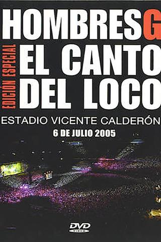 Hombres G & El Canto del Loco - Estadio Vicente Calderon 2005 poster