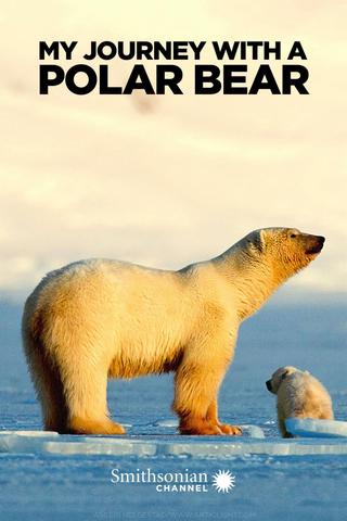 My Journey with a Polar Bear poster