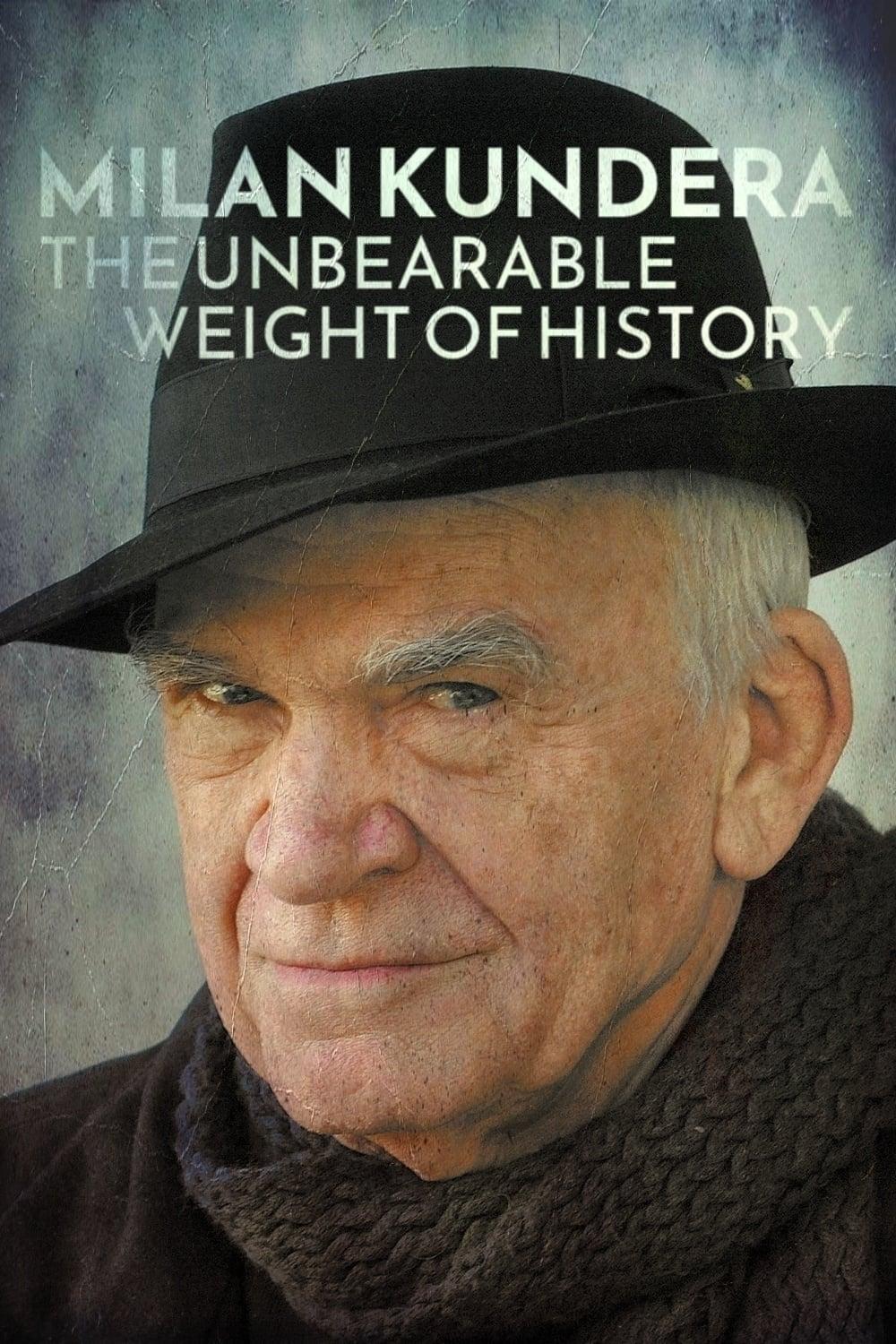 Milan Kundera: The Unbearable Weight of History poster