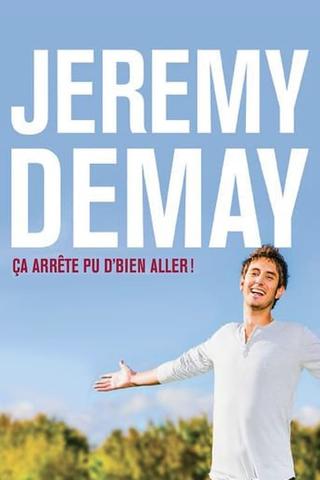 Jeremy Demay : Ça arrête pu d'bien aller! poster