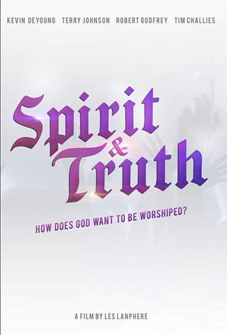 Spirit & Truth poster