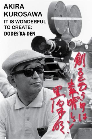 Akira Kurosawa: It Is Wonderful to Create: 'Dodes'ka-den' poster