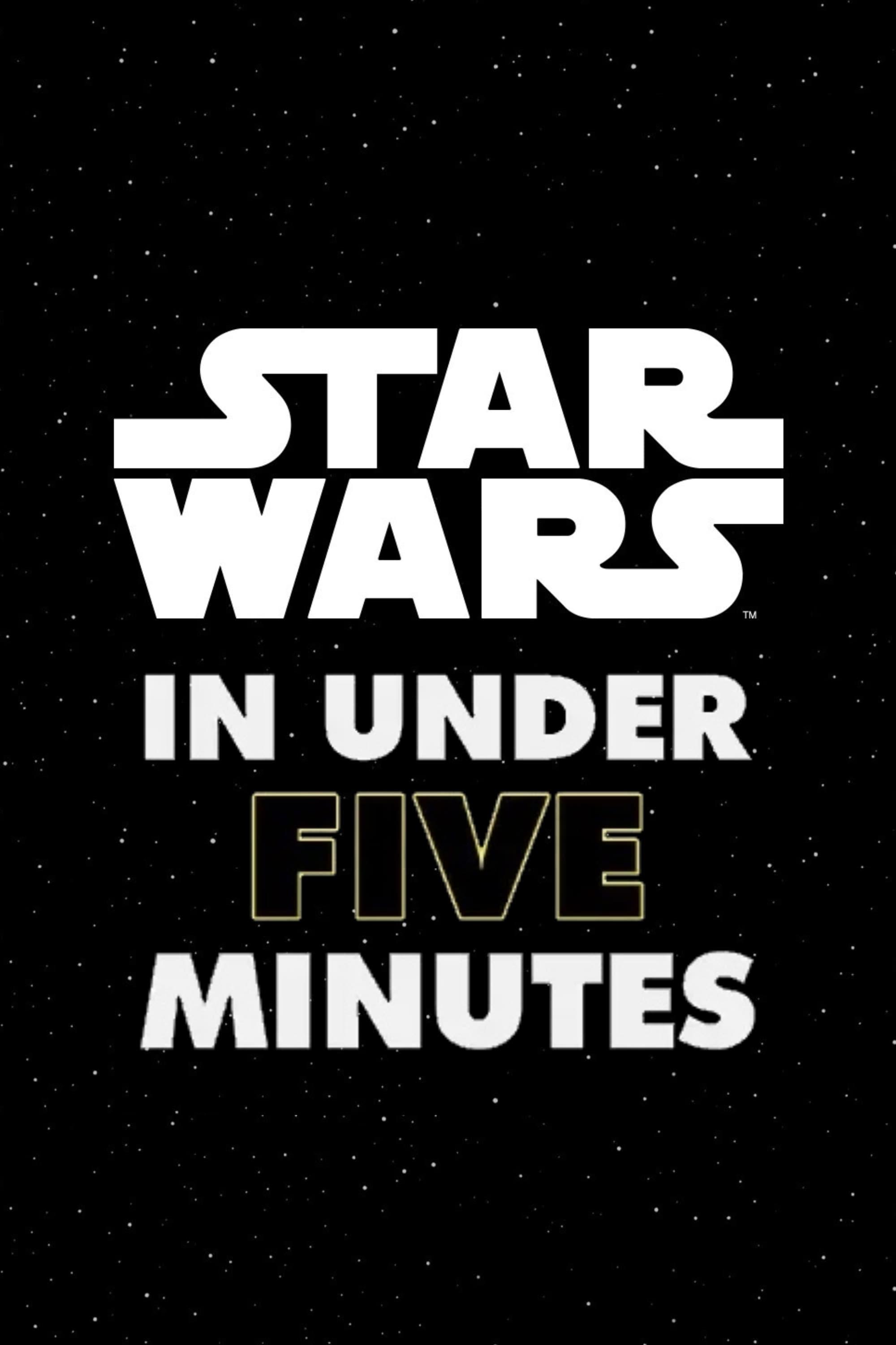 Star Wars In Under Five Minutes poster