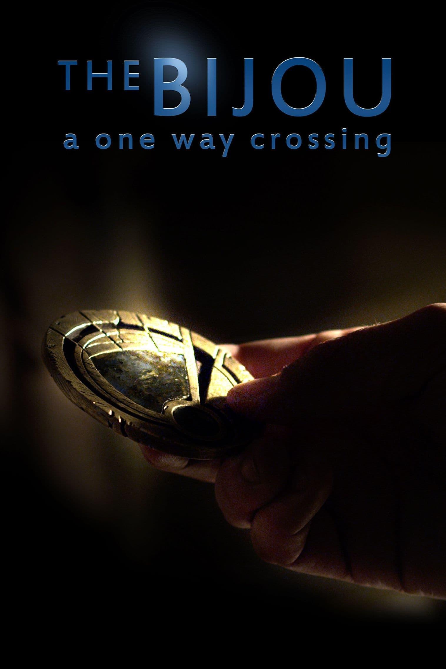 The Bijou: A One Way Crossing poster