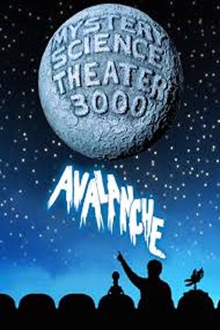 Mystery Science Theater 3000: Avalanche poster
