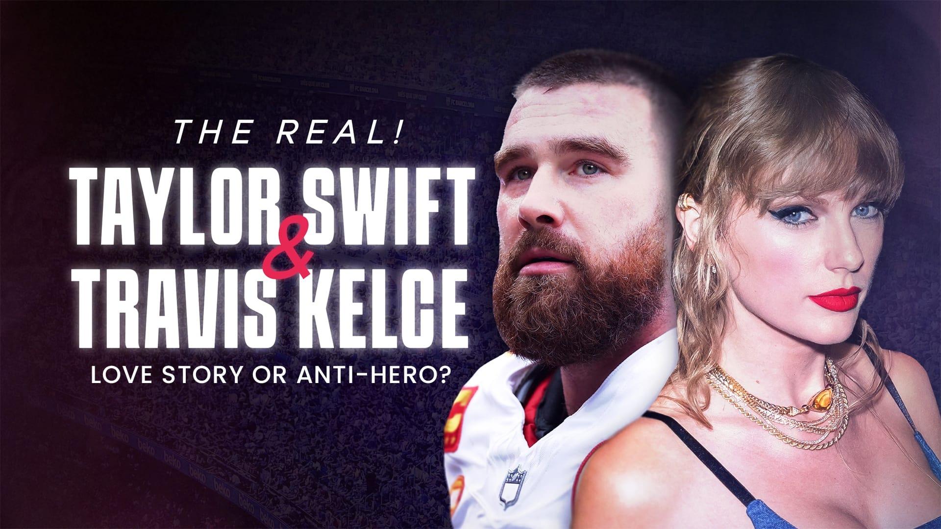 The Real! Taylor Swift and Travis Kelce - Love Story or Anti-Hero? backdrop