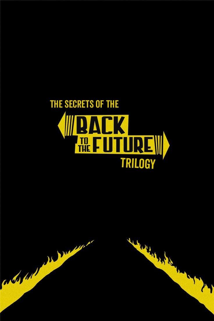 The Secrets of the 'Back to the Future' Trilogy poster