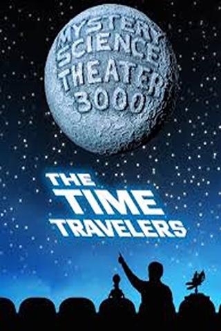 Mystery Science Theater 3000: The Time Travelers poster
