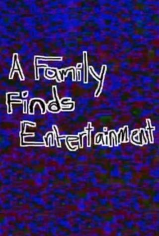 A Family Finds Entertainment poster