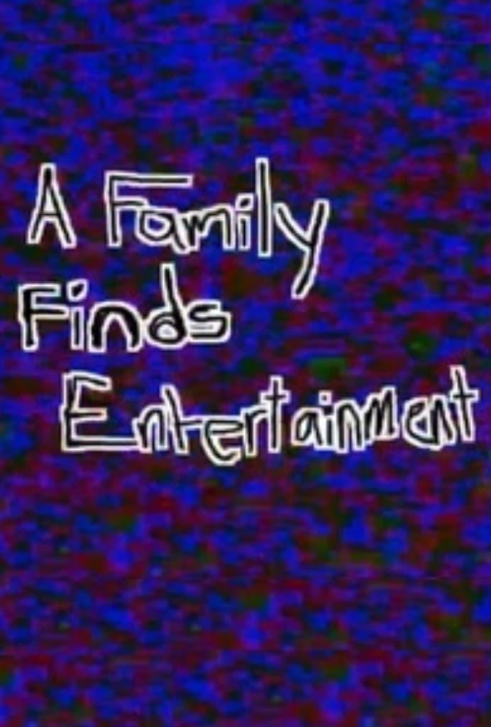 A Family Finds Entertainment poster