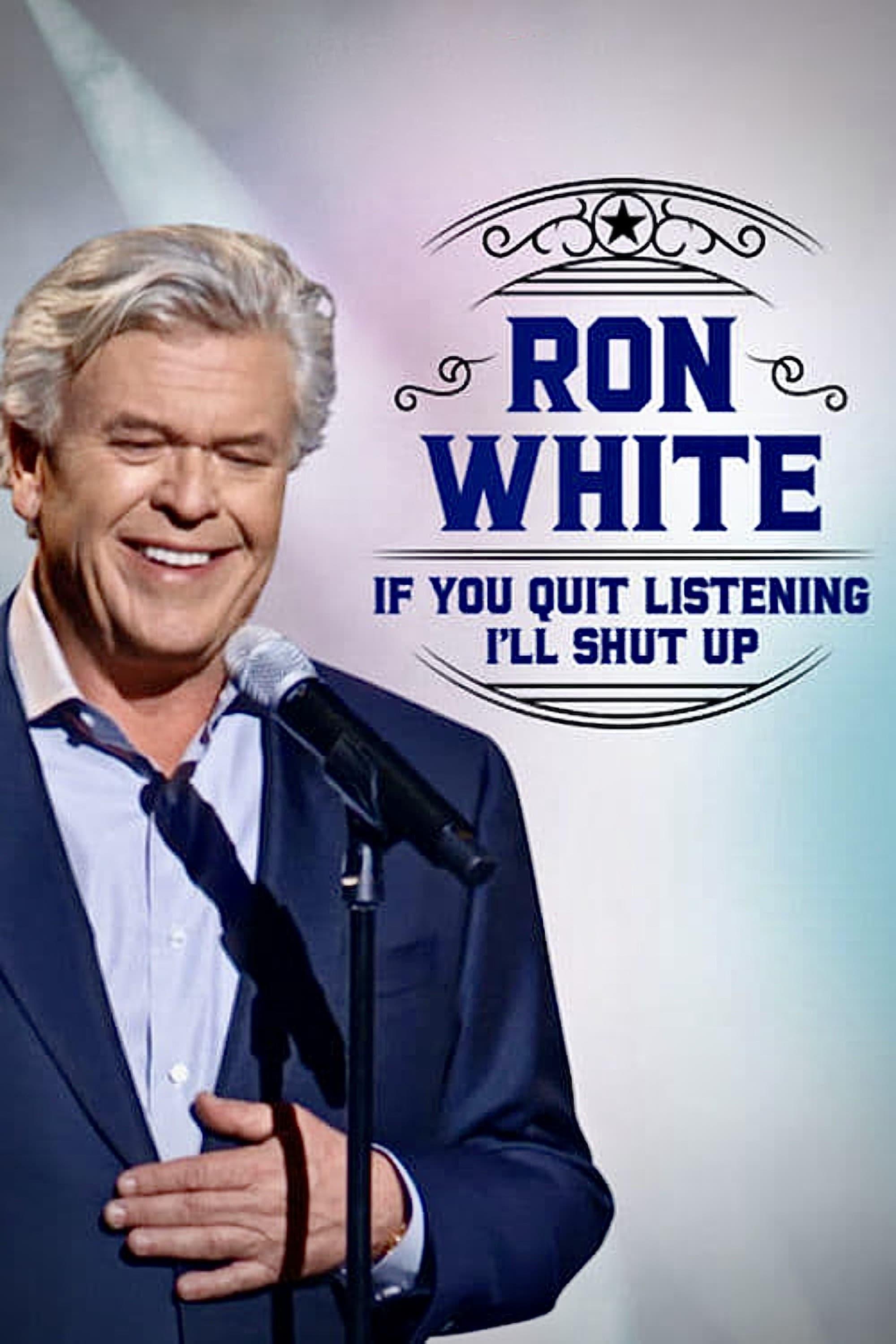 Ron White: If You Quit Listening, I'll Shut Up poster