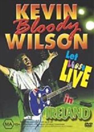 Kevin Bloody Wilson - Let Loose Live In Ireland poster