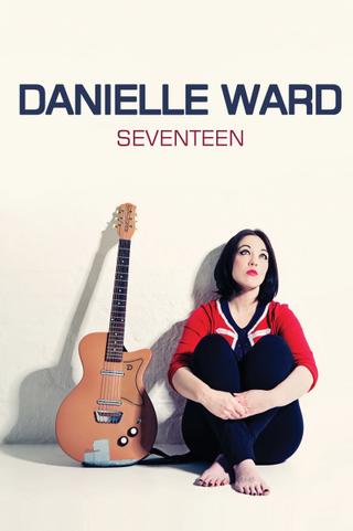 Danielle Ward: Seventeen poster