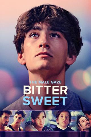 The Male Gaze: Bitter Sweet poster