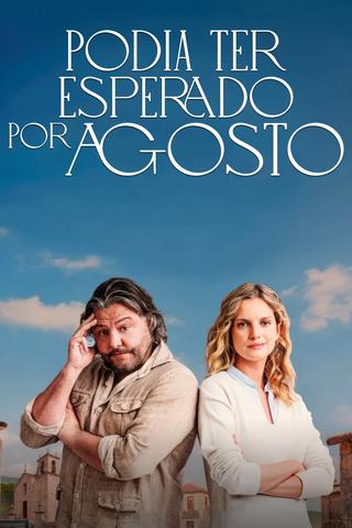 Podia Ter Esperado por Agosto poster