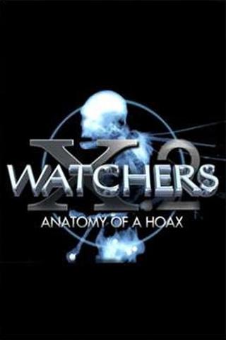 Watchers 10.2: Anatomy of a Hoax poster