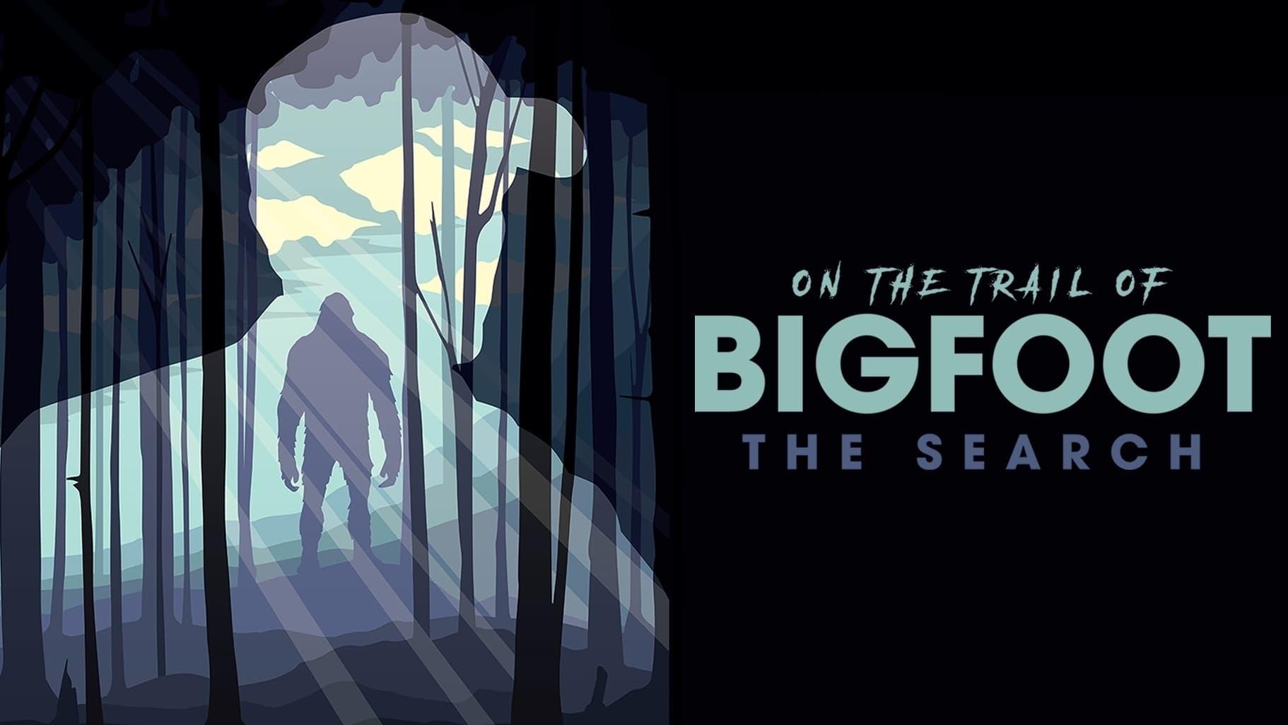 On the Trail of Bigfoot: The Search backdrop