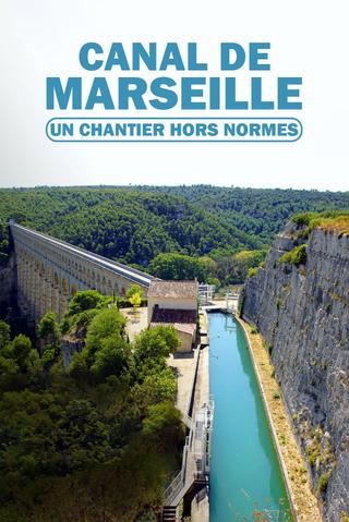 Canal de Marseille : un chantier hors normes poster