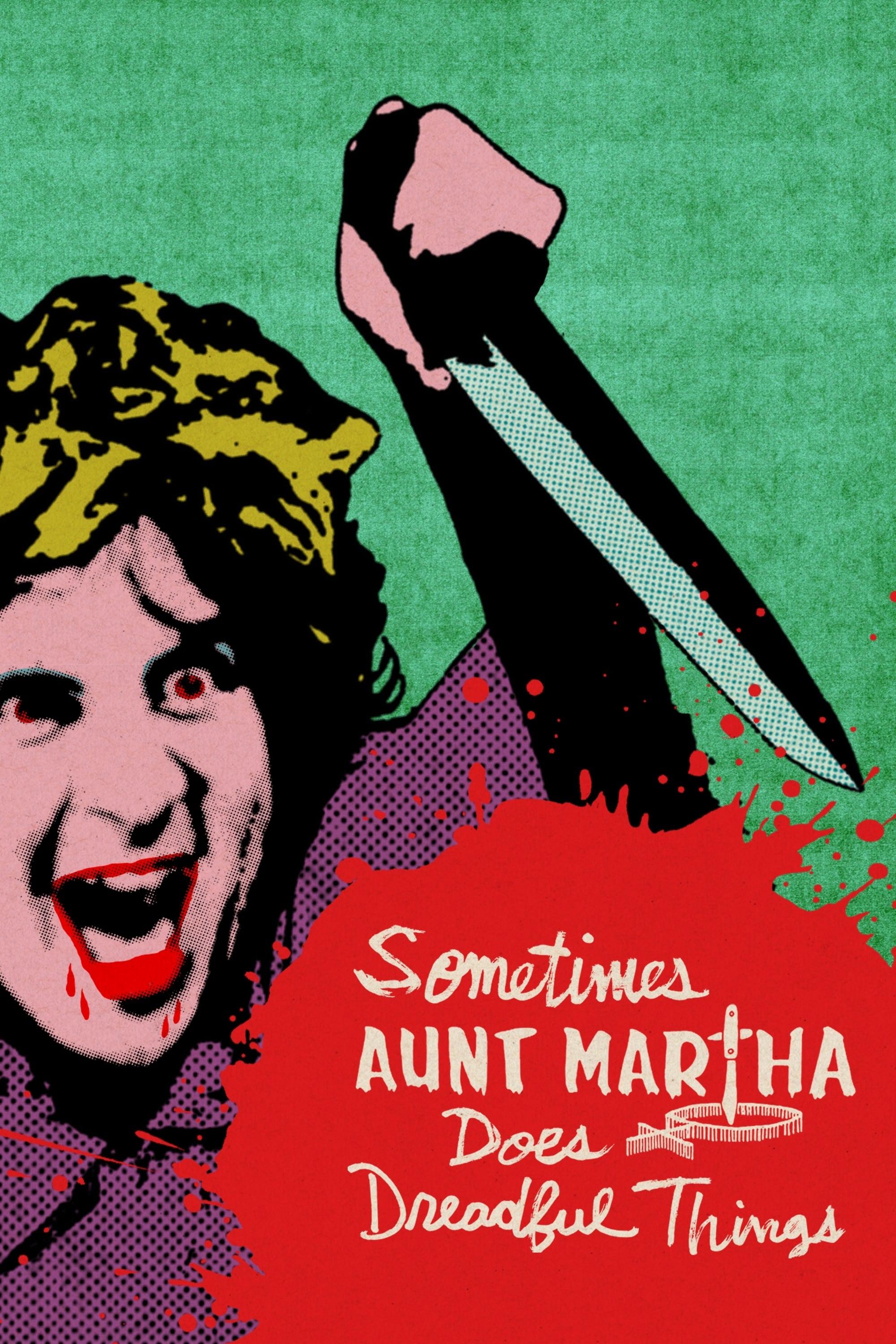 Sometimes Aunt Martha Does Dreadful Things poster