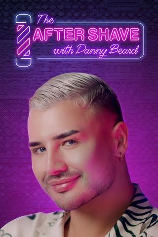 The After Shave with Danny Beard poster