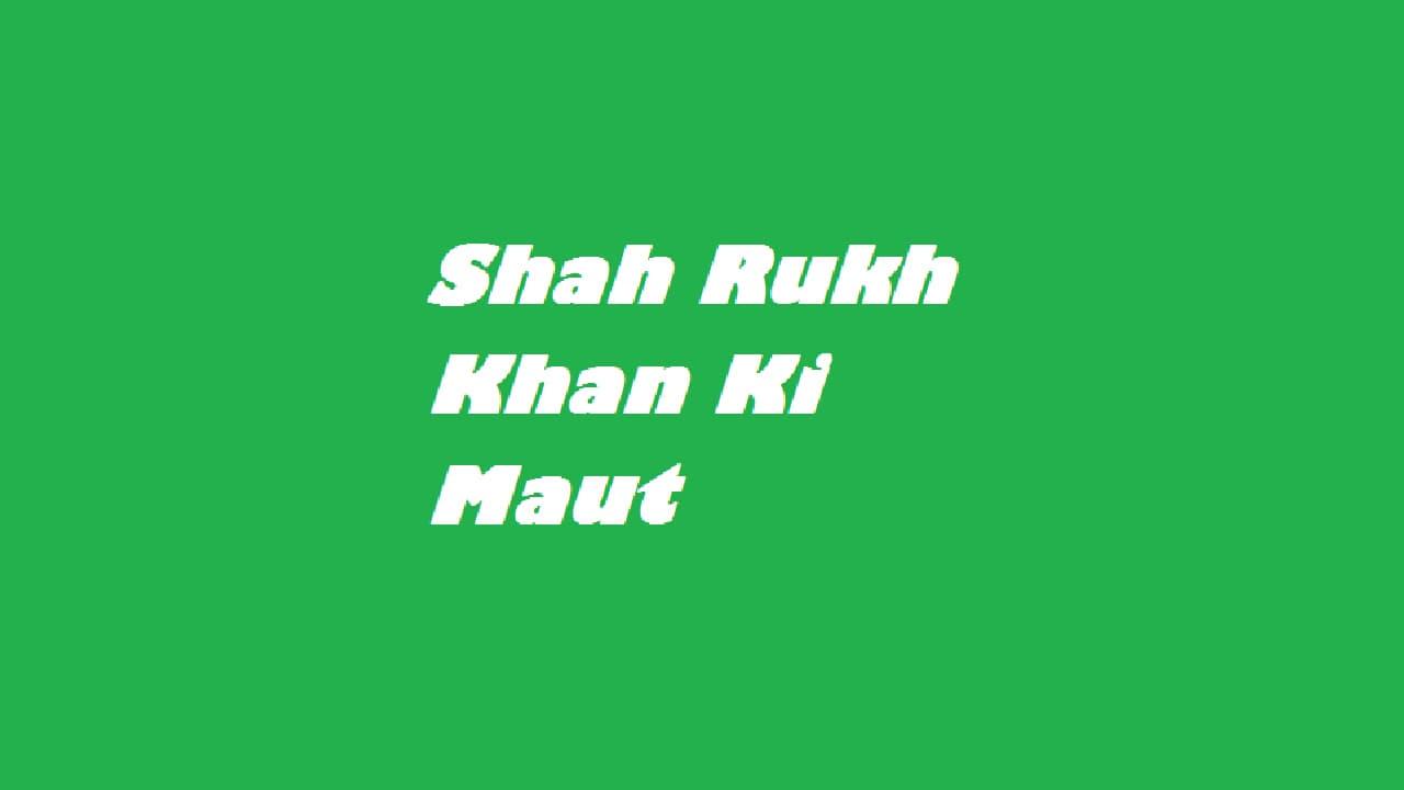 Shah Rukh Khan Ki Maut backdrop