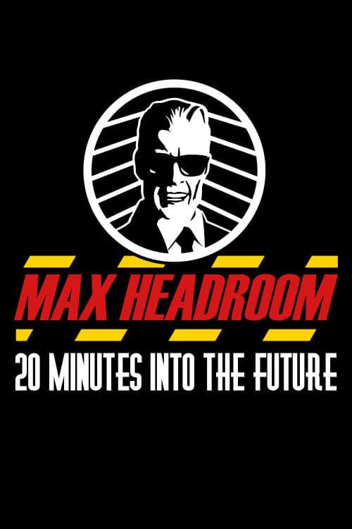 Max Headroom: 20 Minutes into the Future poster