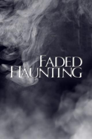 Faded Haunting poster