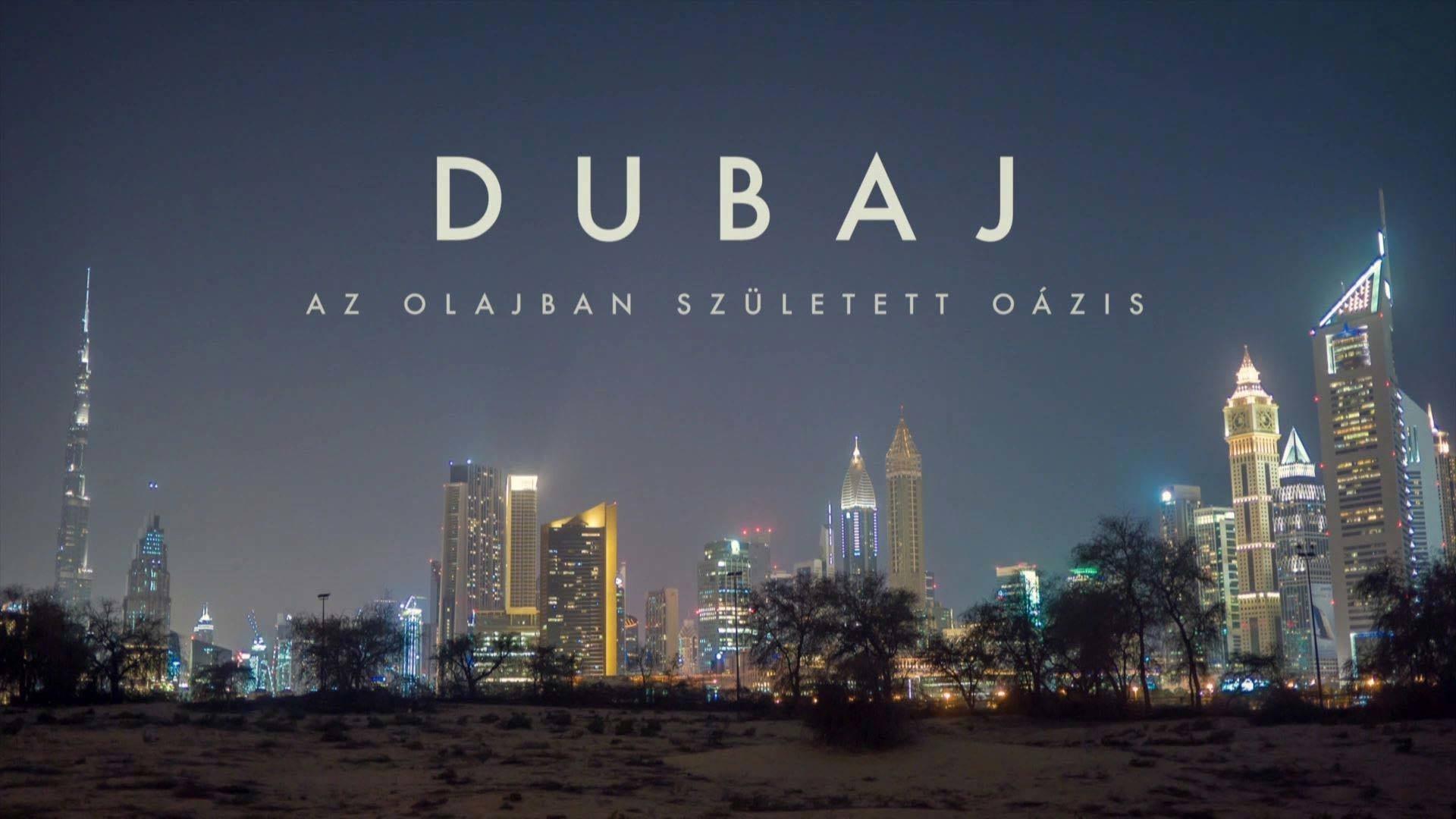 Dubaj, az olajban született oázis backdrop