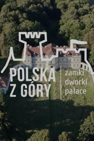 Polska z Góry. Zamki, dworki, pałace poster