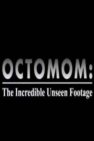 Octomom: The Incredible Unseen Footage poster