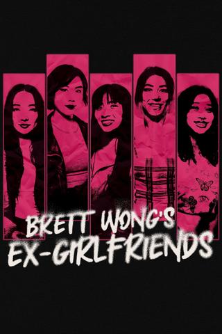 Brett Wong's Ex-Girlfriends poster