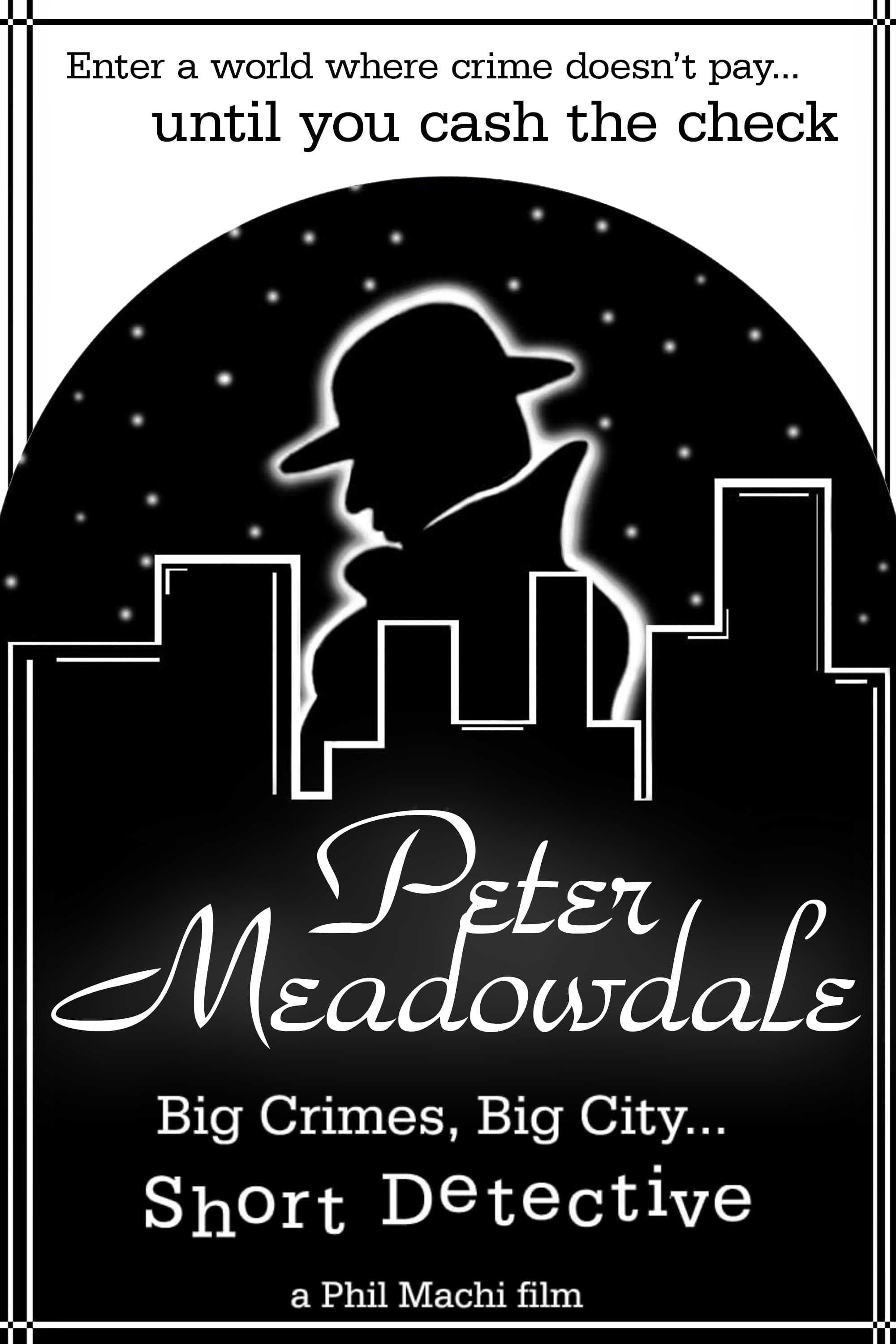 Peter Meadowdale: Big Crimes, Big City, Short Detective poster