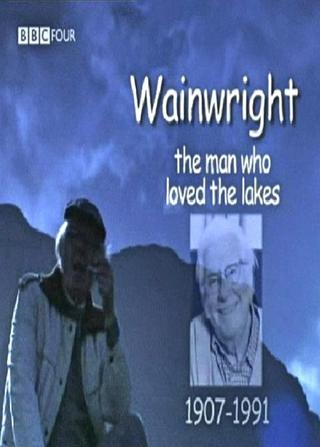 Wainwright: The Man Who Loved The Lakes poster