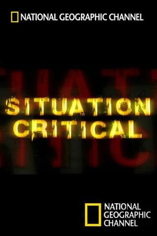 National Geographic: Situation Critical poster