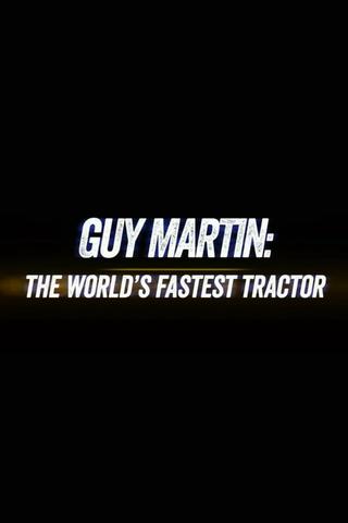Guy Martin: World's Fastest Tractor poster