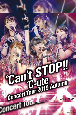 ℃-ute 2015 Autumn ~℃an't STOP!!~ poster