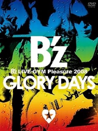 B'z LIVE-GYM Pleasure 2008 -GLORY DAYS- poster