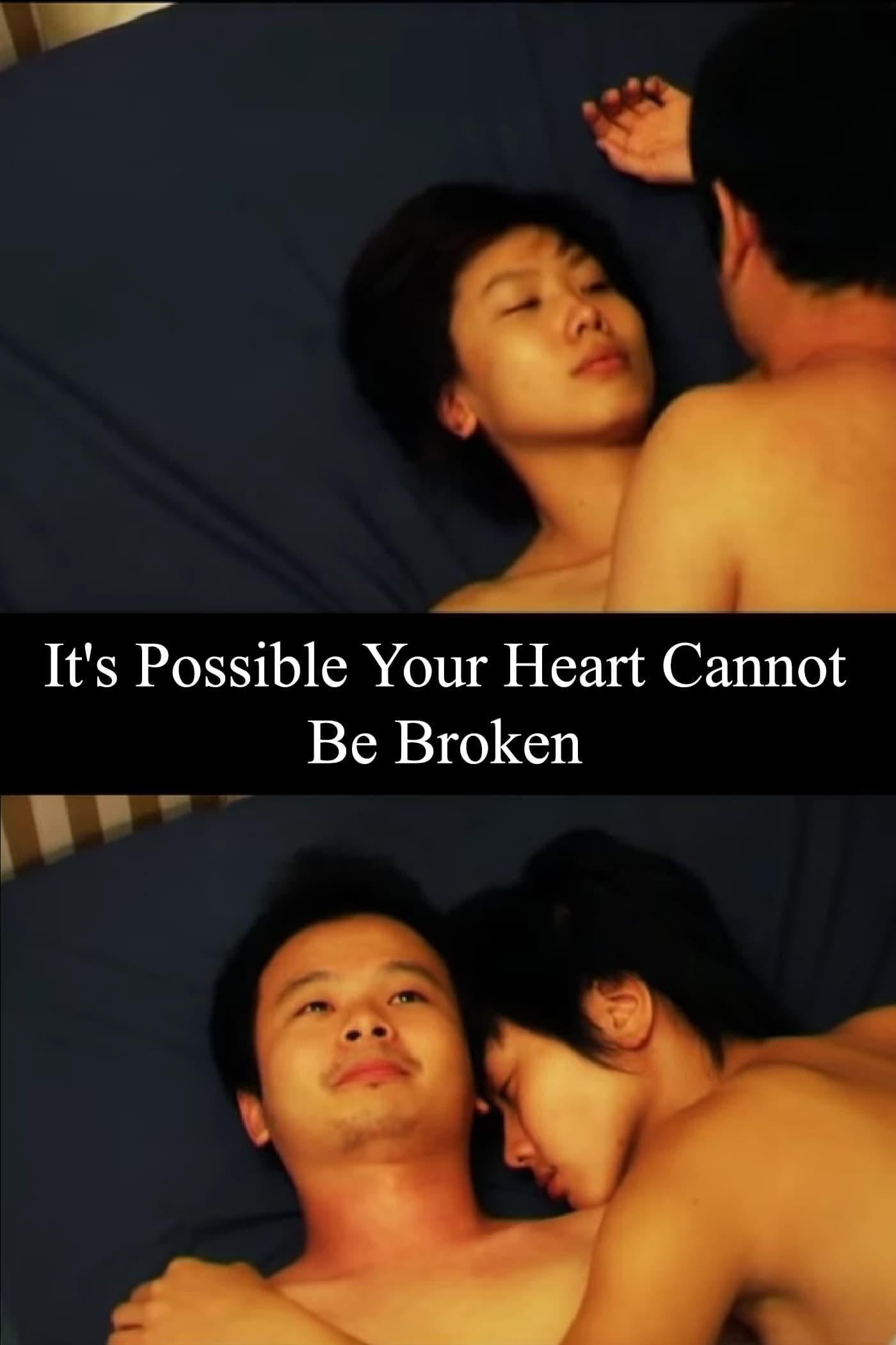 It's Possible Your Heart Cannot Be Broken poster