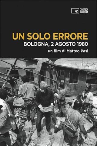 Un solo errore: Bologna, 2 agosto 1980 poster